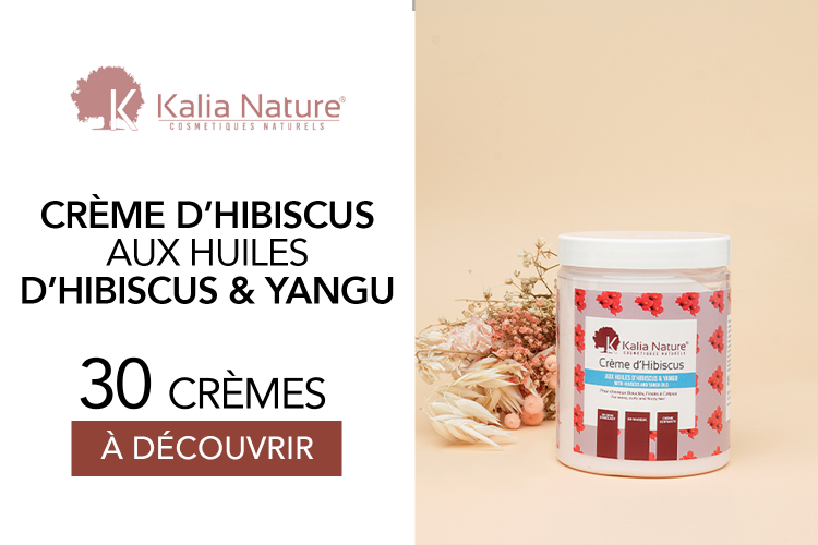 Crème d'hibiscus de Kalia Nature : 30 crèmes à tester !