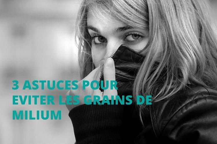 Grains de milium : 3 astuces pour les éviter