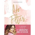 No Filter Caroline Receveur, Robert Laffont - Accessoires - Livres sur la beauté